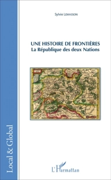 Une histoire de frontières : la République des deux nations - Sylvie Lemasson