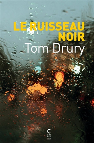 Le ruisseau noir - Tom Drury