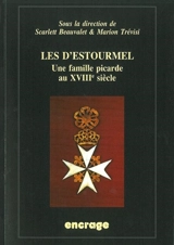 Les d'Estourmel : une famille picarde au XVIIIe siècle