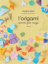 L'origami comme par magie. Vol. 2 - Adeline Klam