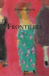 Frontières - Alphonse Layaz