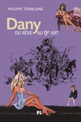 Dany, du rêve au 9e art - Philippe Tomblaine