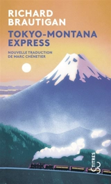 Tokyo-Montana Express - Richard Brautigan