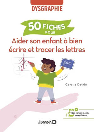 Dysgraphie : 50 fiches pour aider son enfant à bien écrire et tracer les lettres - Coralie Detrie