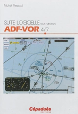 Suite logicielle sous Windows. Vol. 4. ADF-VOR - Michel Messud