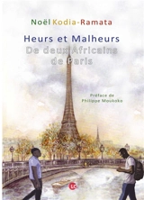 Heurs et malheurs de deux Africains de Paris - Noël Kodia-Ramata