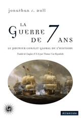 La guerre de Sept Ans : le premier conflit global de l'histoire - Jonathan R. Dull