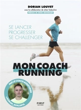 Mon coach running : se lancer, progresser, se challenger - Dorian Louvet