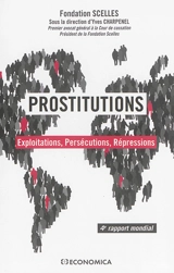 Prostitutions : exploitations, persécutions, répressions : 4e rapport mondial - Fondation Scelles