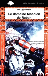 Le domaine tchadien de Rabah - Max von Oppenheim
