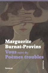 Vous. Poèmes troubles - Marguerite Burnat-Provins