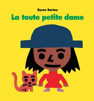 La toute petite dame - Byron Barton