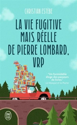 La vie fugitive mais réelle de Pierre Lombard, VRP - Christian Estèbe