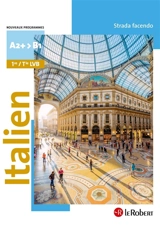 Strada facendo, italien 1re, terminale LVB : A2+-B1 : nouveaux programmes - Marina Ferdeghini-Varejka