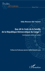 Que dit le Code de la famille de la République démocratique du Congo ? : commentaire article par article - Eddy Mwanzo Idin'Aminye