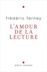 L'amour de la lecture - Frédéric Ferney