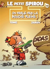 Le petit Spirou. Vol. 19. On parle pas la bouche pleine ! - Philippe Tome