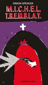 M.I.C.H.E.L. T.R.E.M.B.L.A.Y. : un feuilleton - Orson Spencer
