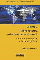 Allers-retours entre tourisme et santé : du tourisme médical à la santé globale - Sébastien Fleuret
