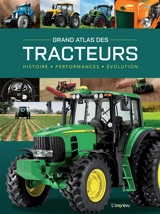 Grand atlas des tracteurs : histoire, performances, évolution - Michael Dörflinger