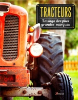 Tracteurs du monde : la saga des grandes marques - Peter Henshaw