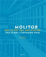 Molitor : ceci n'est pas une piscine. Molitor : this is not a swimming pool - Ludovic Roubaudi