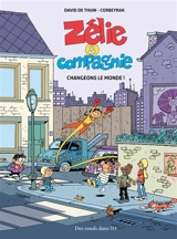 Zélie et compagnie. Changeons le monde ! - Eric Corbeyran