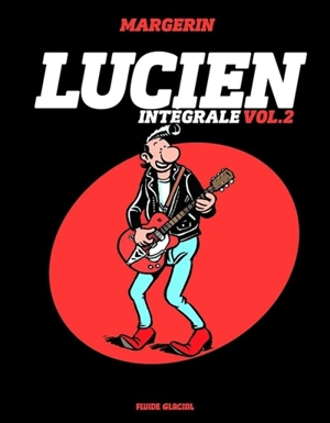 Lucien : intégrale. Vol. 2 - Frank Margerin