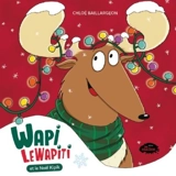 Wapi LeWapiti et le Noël Kipik - Chloé Baillargeon