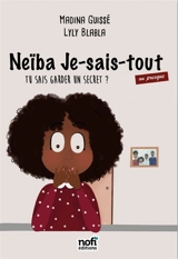 Neïba Je-sais-tout (ou presque). Vol. 1. Tu sais garder un secret ? - Madina Guissé