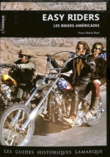 Easy riders : les bikers américains - Yvon-Marie Bost