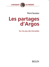 Les partages d'Argos : sur les pas des Danaïdes - Pierre Sauzeau