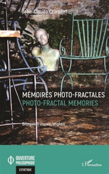 Mémoires photo-fractales. Photo-fractal memories - Jean-Claude Chirollet