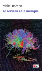 Le cerveau et la musique - Michel Rochon