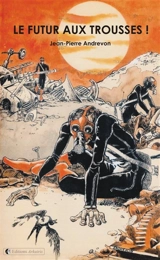 Le futur aux trousses ! - Jean-Pierre Andrevon
