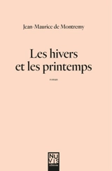 Les hivers et les printemps - Jean-Maurice de Montremy