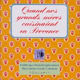 Quand nos grands-mères cuisinaient en Provence - Frédérique Féraud-Espérandieu