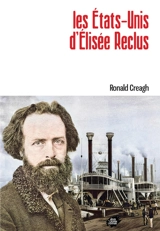 Les Etats-Unis d'Elisée Reclus - Ronald Creagh