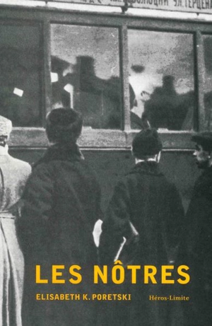 Les nôtres - Elisabeth K. Poretski