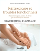 Réflexologie et troubles fonctionnels : prise en charge et gestion du stress par les techniques réflexes - Elisabeth Breton