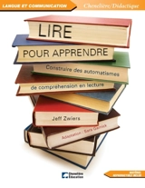 Lire pour apprendre : construire des automatismes de compréhension en lecture - Zwiers, Jeff