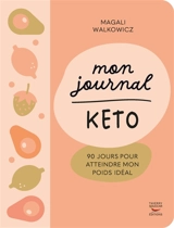 Mon journal kéto : 90 jours pour atteindre mon poids idéal - Magali Walkowicz