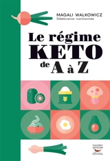Le régime kéto de A à Z - Magali Walkowicz