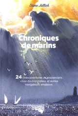 Chroniques de pontons : 24 (més)aventures de plaisanciers, tour-du-mondistes et autres navigateurs amateurs - Diane Jullich