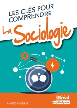 Les clés pour comprendre la sociologie - Ahmed Kherraz