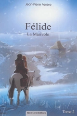 Félide. Vol. 2. La Marivole - Jean-Pierre Ferrère