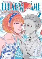 Eclat(s) d'âme. Vol. 2 - Yuhki Kamatani