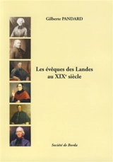 Les évêques des Landes au XIXe siècle - Gilberte Pandard