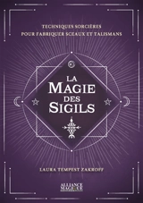 La magie des sigils : techniques sorcières pour fabriquer sceaux et talismans - Laura Tempest Zakroff