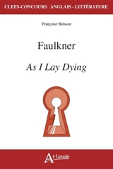 Faulkner, As I lay dying - Françoise Buisson